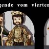 Die Legende vom 4. König | Figurentheater Wettingen | 2014 | Flyer